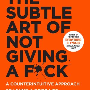 The Subtle Art of Not Giving a F*ck: A Counterintuitive Approach to Living a Good Life (English, Paperback)